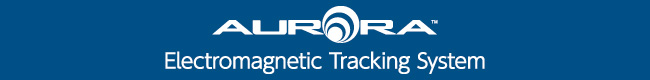 AURORA Electromagnetic Tracking System